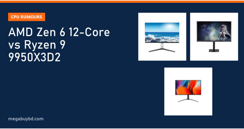 AMD Zen 6 12-Core vs Ryzen 9 9950X3D2: Rumours Explained