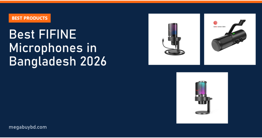 Best FIFINE Microphones in Bangladesh 2026 for Gaming, Streaming and Podcasts