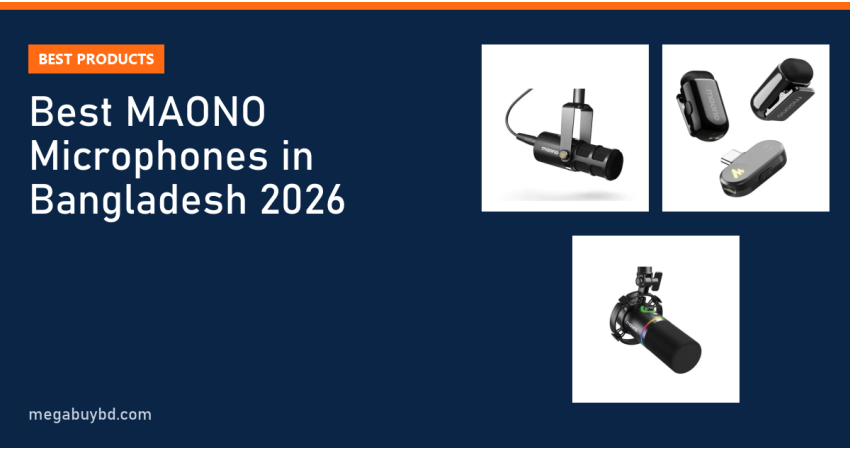 Best MAONO Microphones in Bangladesh 2026: Which One Should You Buy?