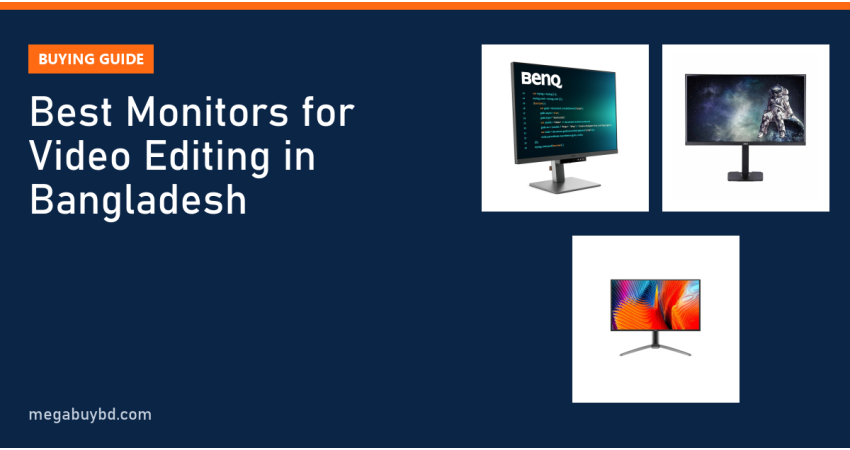 Best Monitor for Video Editing in Bangladesh (2026 Guide)