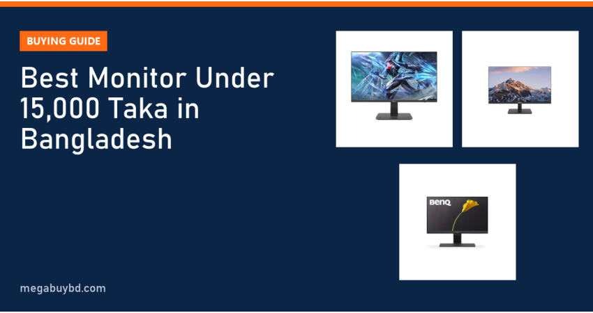 Best Monitor Under 15000 Taka in Bangladesh (2026 Picks)