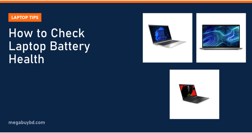 How to Check Laptop Battery Health (Windows, Mac and Linux)