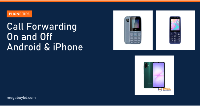 How to Enable and Disable Call Forwarding on Android and iPhone in Bangladesh
