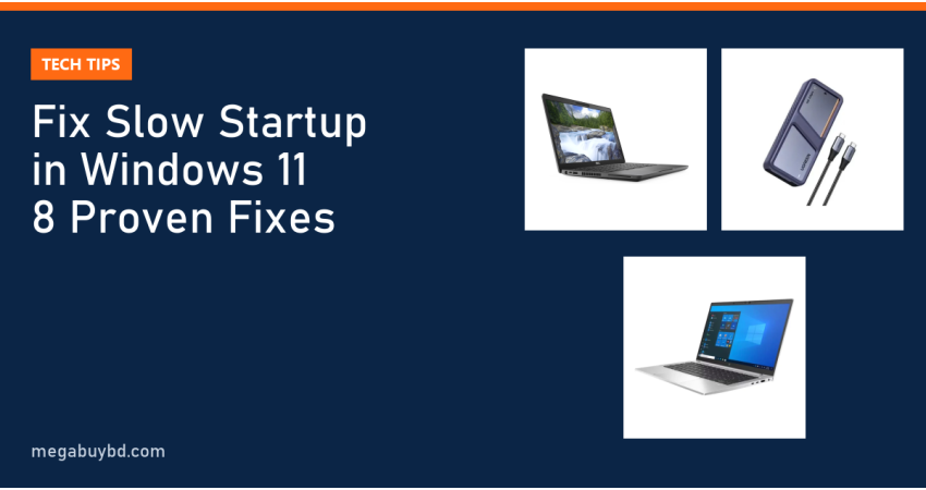 How to Fix Slow Startup in Windows 11: 8 Proven Fixes