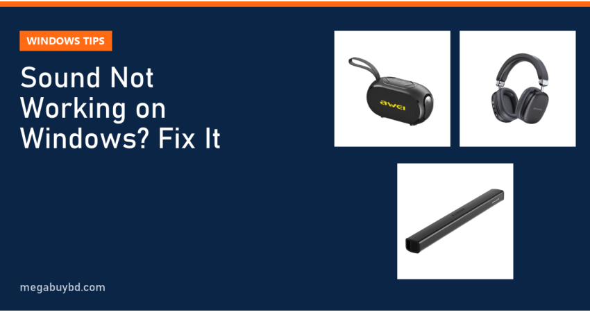 How to Fix Sound Not Working on Windows 11 and 10 (Step by Step)
