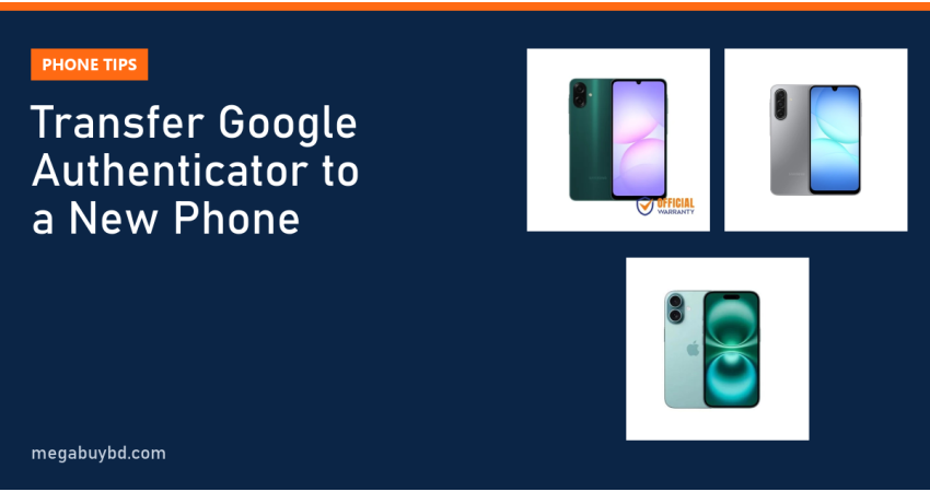 How to Transfer Google Authenticator to a New Phone (Android and iPhone)