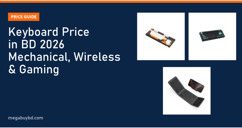 Keyboard Price in BD 2026: Mechanical vs Membrane, Wired vs Wireless