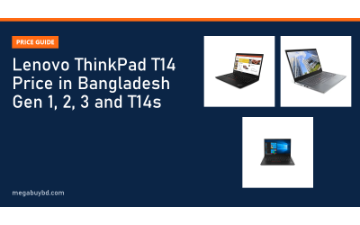 Lenovo ThinkPad T14 Price in Bangladesh: Gen 1, Gen 2, Gen 3 and T14s