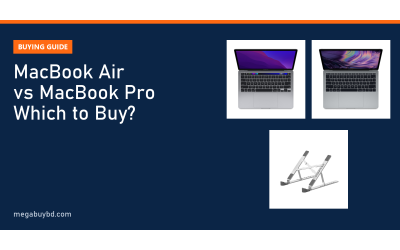 MacBook Air vs MacBook Pro: MacBook Buying Guide for Bangladesh (2026)
