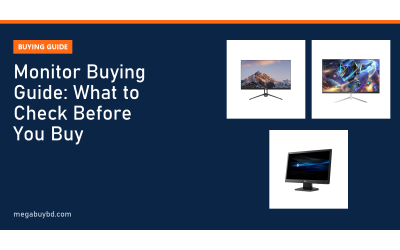 Monitor Buying Guide Bangladesh: What to Check Before You Buy
