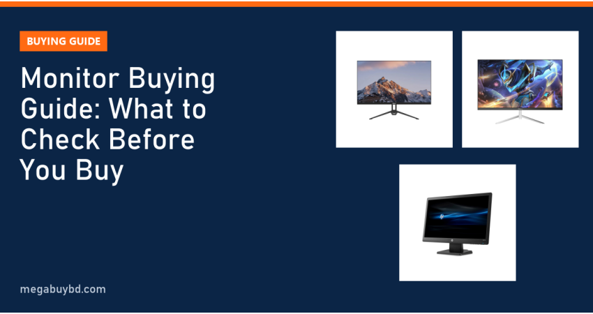 Monitor Buying Guide Bangladesh: What to Check Before You Buy
