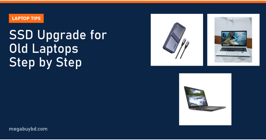 SSD Upgrade for Old Laptop: Make a Slow Laptop Fast Again
