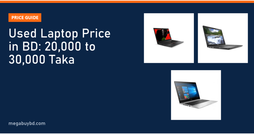 Used Laptop Price in BD 20000 to 30000 Taka (2026 List)