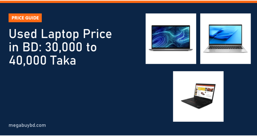 Used Laptop Price in BD 30000 to 40000 Taka (2026 List)