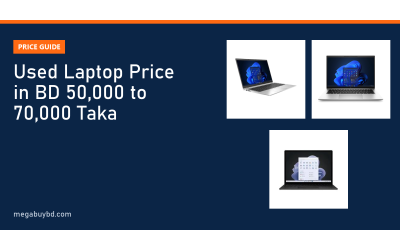 Used Laptop Price in BD 50,000 to 70,000 Taka (2026 List)