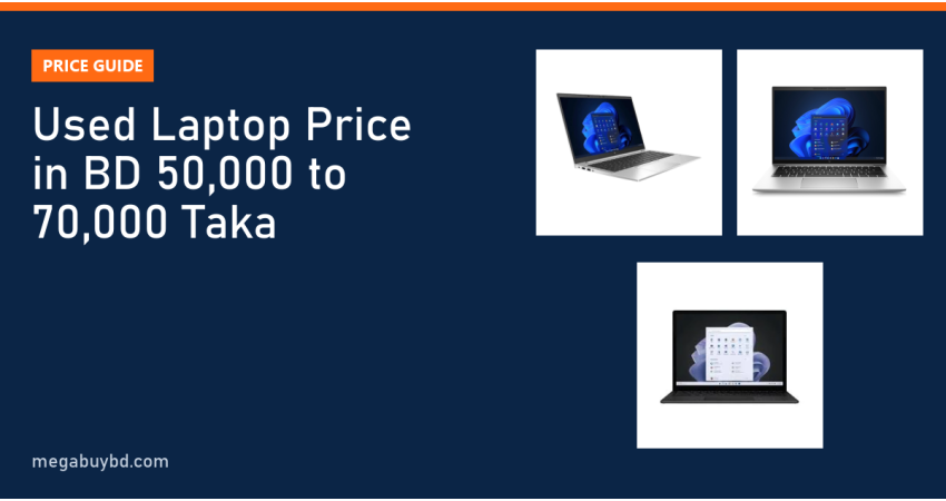 Used Laptop Price in BD 50,000 to 70,000 Taka (2026 List)